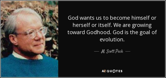 quote-god-wants-us-to-become-himself-or-herself-or-itself-we-are-growing-toward-godhood-god-m-scott-peck